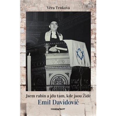 Jsem rabín a jdu tam, kde jsou Židé - Emil Davidovič - Věra Trnková – Zbozi.Blesk.cz