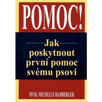 Jak poskytnout první pomoc svému psovi - Bamberger Michelle