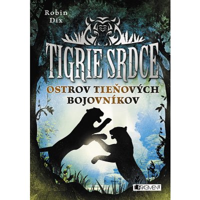 Tigrie srdce - Ostrov Tieňových bojovníkov - Robin Dix