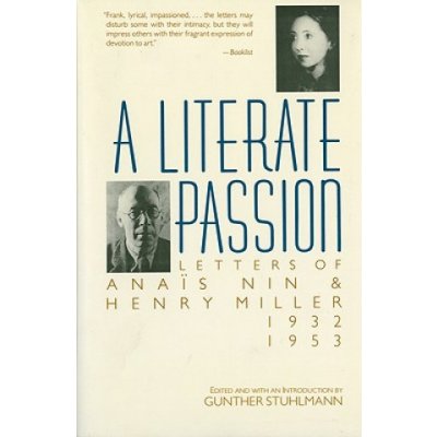 A Literate Passion: Letters of Anas Nin & Henry Miller, 1932-1953 Nin AnasPaperback