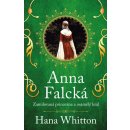 Anna Falcká - Zamilovaná princezna a osamělý král - Hana Parkánová-Whitton