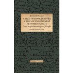 Krize evropských věd a transcendentální fenomenologie – Zbozi.Blesk.cz