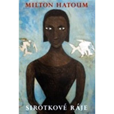Sirotkové ráje - Milton Hatoum – Hledejceny.cz