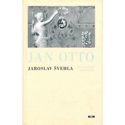Jan Otto -- Kus historie české knihy - Švehla Jaroslav