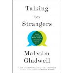 Talking to Strangers Malcolm Gladwell – Hledejceny.cz