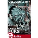 Oslovení z tmy. Svědectví o vítězství tvora Arjeha - Ladislav Fuks