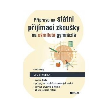 Příprava na státní přijímací zkoušky na osmiletá gymnázia - Matematika - Pavel Zelený