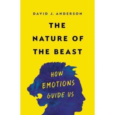The Nature of the Beast: How Emotions Guide Us Anderson David J.Pevná vazba – Zboží Mobilmania