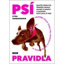 Psí pravidla -- 14 tajenství, jak si vychovat psa podle svých představ - Kyra Sundanceová