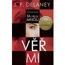 Věř mi - Delaney J. P.