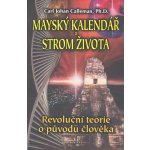 MAYSKÝ KALENDÁŘ A STROM ŽIVOTA - Carl Johan Calleman – Hledejceny.cz