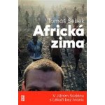 Africká zima. V Jižním Súdánu s Lékaři bez hranic - Tomáš Šebek – Hledejceny.cz