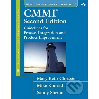 CMMI: Guidelines for Process Integration and Product Improvement - Mary Beth Chrissis, Mike Konrad, Sandy Shrum – Hledejceny.cz