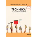 Technika od nápadu k výrobku - Mgr. Andrej Fujas, PaedDr. Monika Reiterová, Mgr. Mária Oravcová, Mgr. Peter Kelecsényi, Ing. Eleonóra Boocová, PhDr. Bernardína Borsíková – Hledejceny.cz