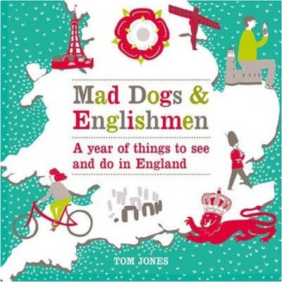 Mad Dogs and Englishmen : A Year of Things to See and Do in England – Zboží Mobilmania