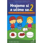 Hrajeme si a učíme se 2 - Gunzburger, Overzee, Teissandier, Videau – Hledejceny.cz