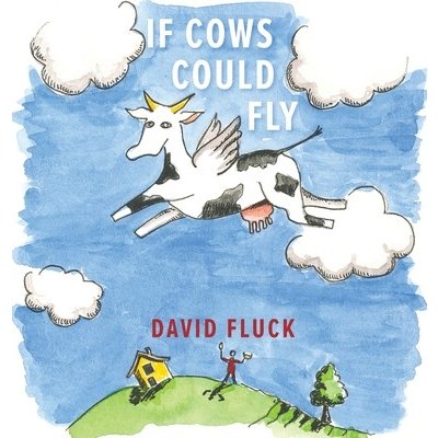 If Cows Could Fly Fluck DavidPevná vazba – Hledejceny.cz