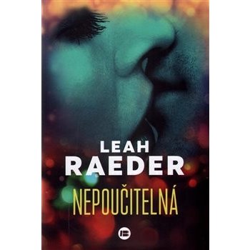 Nepoučitelná - Leah Raeder