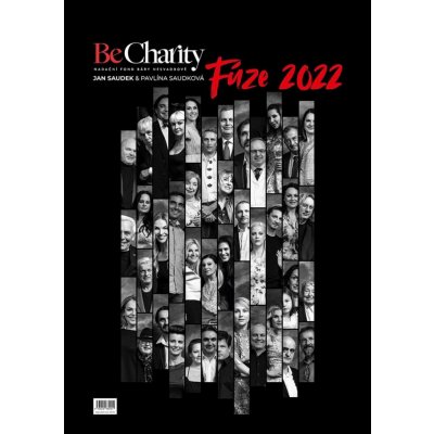 Be Charity Fúze / nástěnný Saudek Jan;Saudková Pavlína 2022 – Zbozi.Blesk.cz