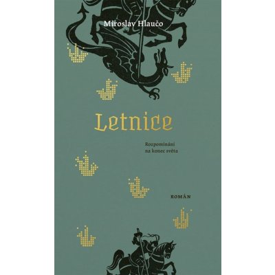 Letnice / Rozpomínání na konec světa - Miroslav Hlaučo – Sleviste.cz