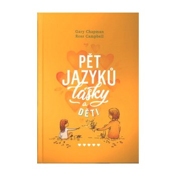 PĚT JAZYKŮ LÁSKY A DĚTI VÁZANÁ - Chapman Gary