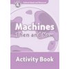 OXFORD READ AND DISCOVER Level 4: MACHINES THEN AND NOW ACTI
