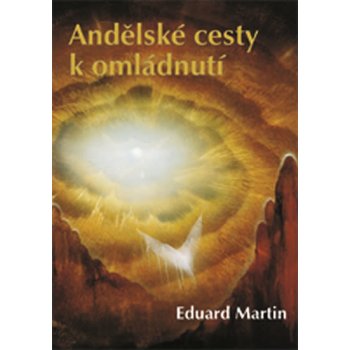 Andělské cesty k omládnutí - Eduard Martin