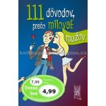 111 dôvodou, prečo milovať mužov – Hledejceny.cz