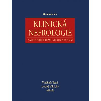 Klinická nefrologie - Tesař Vladimír, Viklický Ondřej, kolektiv – Hledejceny.cz