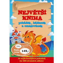 Největší kniha pohádek, hádanek a omalovánek: 16 nejkrásnejších pohádek na 480 stranách zábavy - Kol.