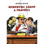 Murphyho zákon a právníci - Bloch Arthur – Hledejceny.cz