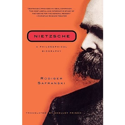 Nietzsche: A Philosophical Biography Safranski RudigerPaperback – Zbozi.Blesk.cz