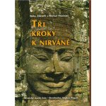 Tři kroky k nirváně -- Mystické stavby Asie Angkor, Borobudur, Pagan - Thoma Michal, Thoma Zdeněk, Thomová Soňa – Hledejceny.cz