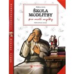 Škola modlitby pro malé myšky - Gorla Stefano – Hledejceny.cz