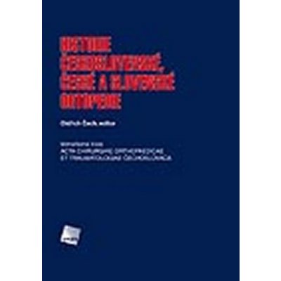 Historie československé, české a slovenské ortopedie - Čech Oldřich ed. – Hledejceny.cz