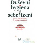 Duševní hygiena a sebeřízení -- pro vysokoškoláky a mladé manažery Eva Bedrnová – Zbozi.Blesk.cz