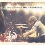 Cardigans - First Band On The Moon LP – Hledejceny.cz