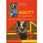 Agility pro pokročilé Divišová Karina, Podešťová Martina – Hledejceny.cz