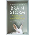 Brainstorm : Detective Stories From the World of Neurology - Suzanne OSullivanová – Hledejceny.cz