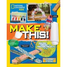 Make This!: Building Thinking, and Tinkering Projects for the Amazing Maker in You Schwartz EllaPaperback