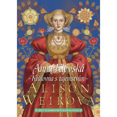 Anna Klevská - Královna s tajemstvím - Alison Weir