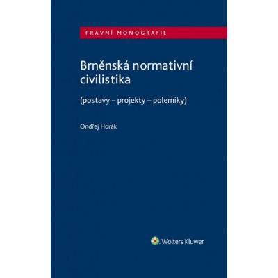 Brněnská normativní civilistika postavy - projekty - polemiky