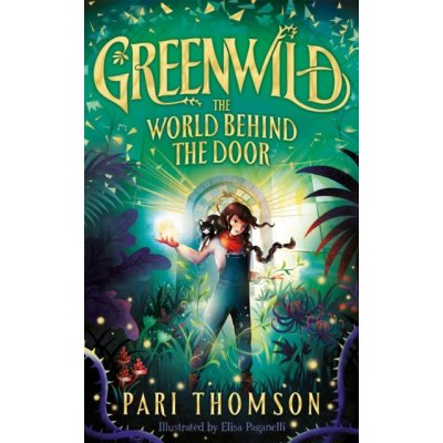 Greenwild: The World Behind The Door - The must-read magical adventure debut of 2023 Thomson PariPevná vazba – Zbozi.Blesk.cz