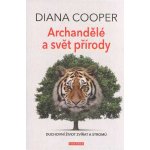 Diana Cooper: Archandělé a svět přírody – Hledejceny.cz