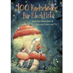 100 Kinderlieder für Blockflöte 100 dětských písní pro zobcovou flétnu