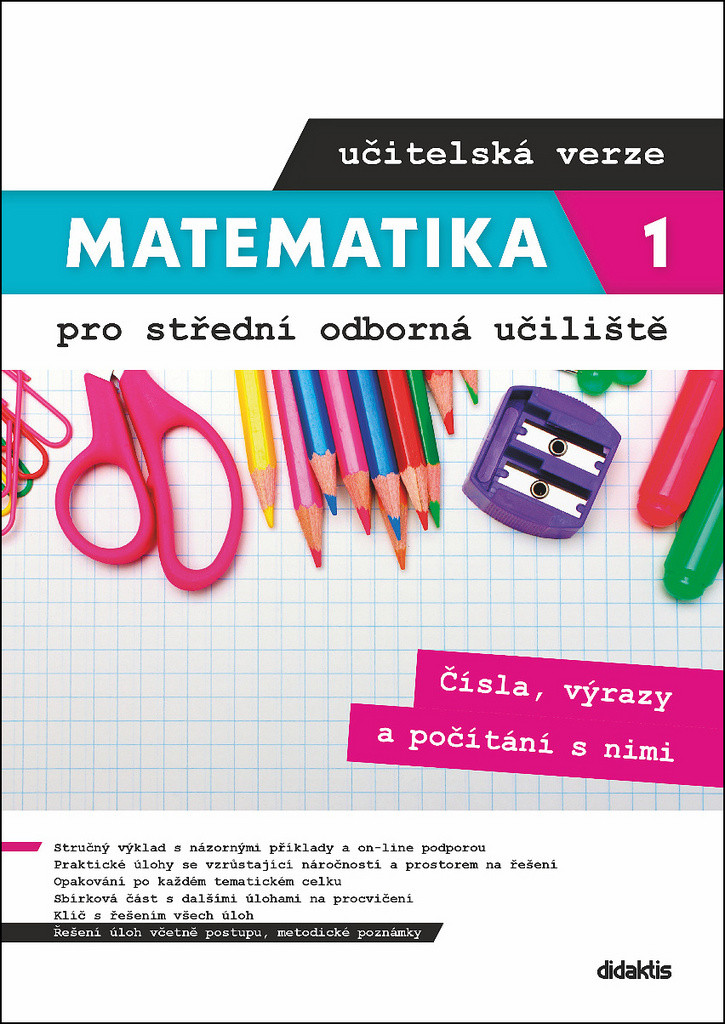 Matematika 1 pro střední odborná učiliště učitelská verze - Bc. Petra Siebenbürgerová, Mgr. Kateřina Marková, Mgr. Václav Zemek