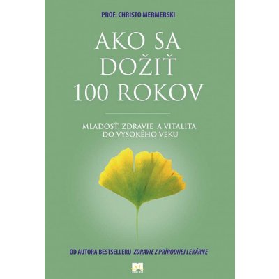 Ako sa dožiť 100 rokov – Zbozi.Blesk.cz