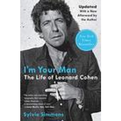 Im Your Man: The Life of Leonard Cohen Simmons SylviePaperback – Zboží Mobilmania