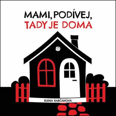 Mami , podívej, tady jsme doma! - Rabčanová Elena – Hledejceny.cz