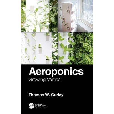 Aeroponics - Growing Vertical Gurley Thomas W. Aero Development Corporation PA USA.Paperback – Zboží Mobilmania